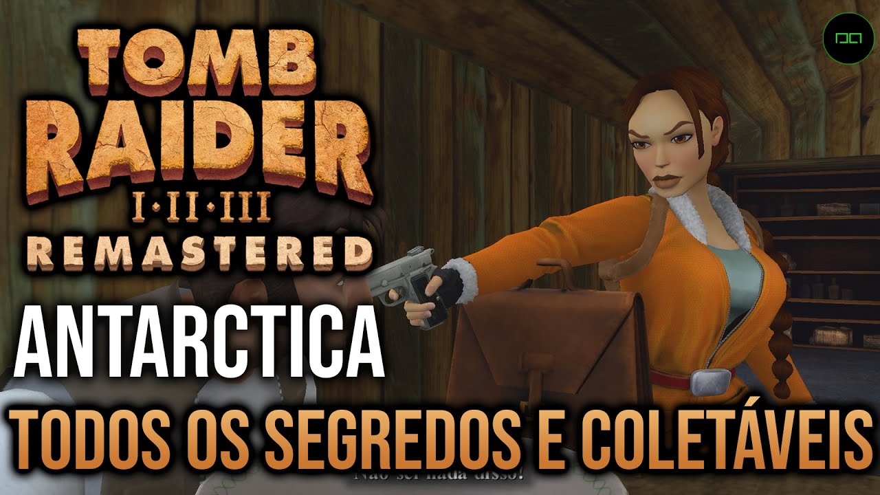 ANTARTICA | TODOS OS SEGREDOS E COLETÁVEIS | TOMB RAIDER 3 REMASTERED
