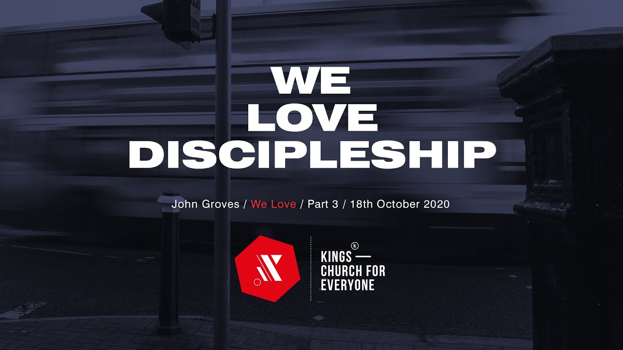 We Love: Discipleship