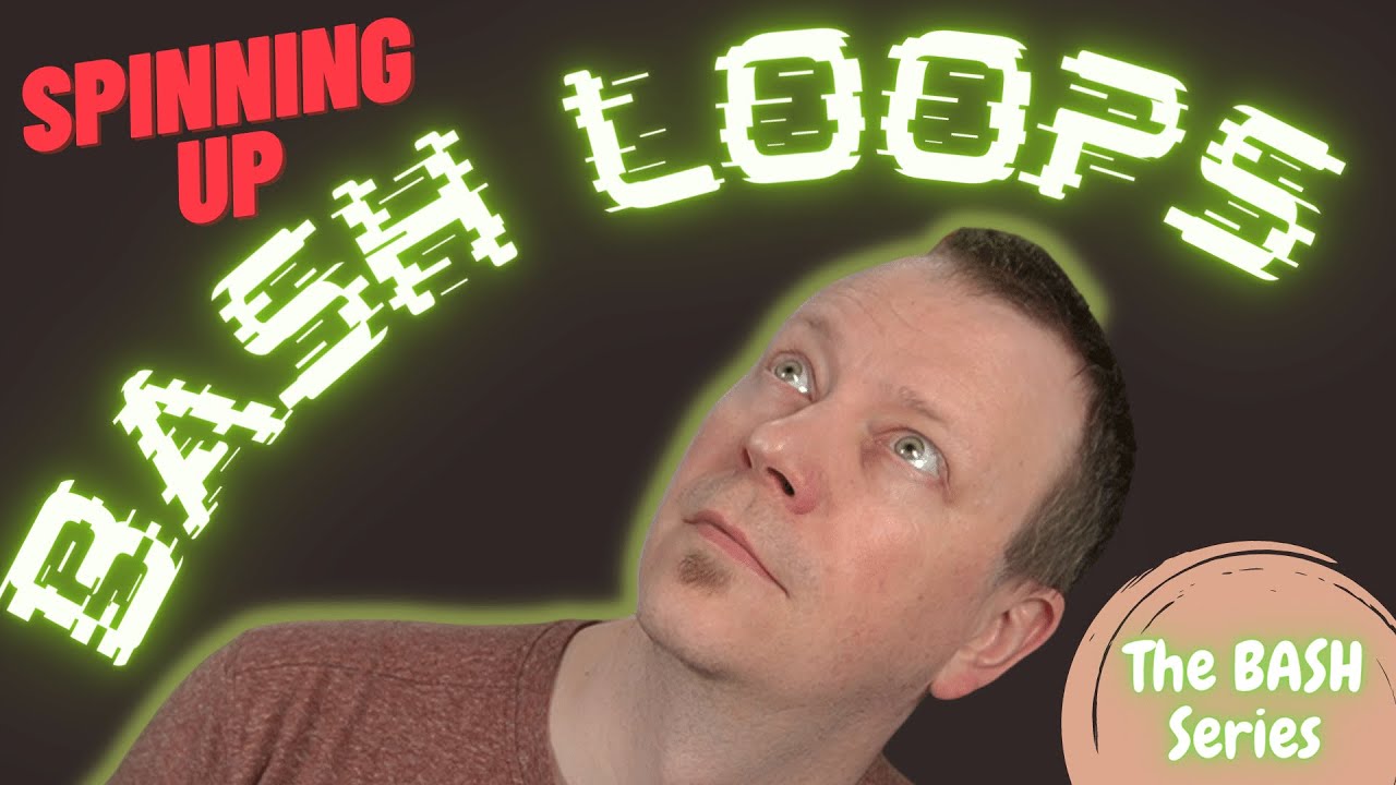 Get LOOPY with BASH!