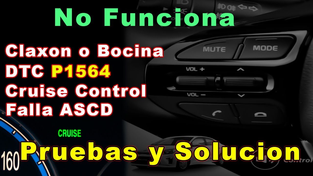 No Funciona Claxon o Cruise Control Falla P1564