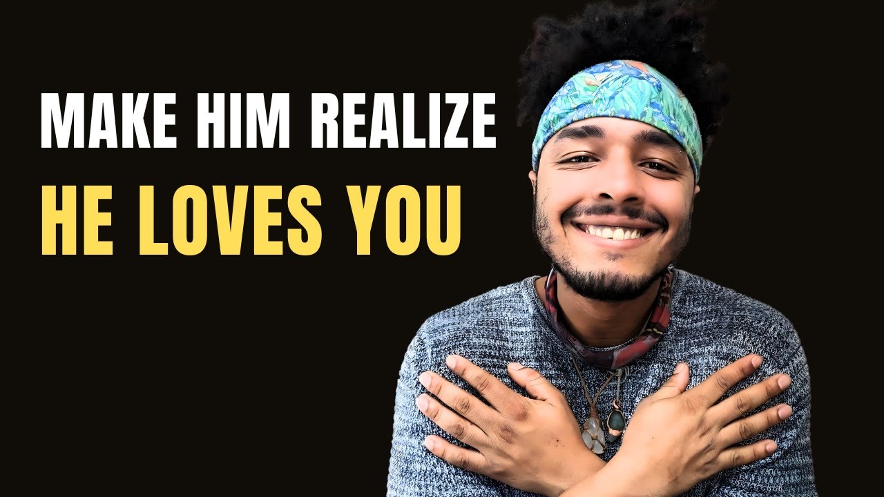 He Already Loves You, He Just Doesn't' Know It - How To Make Him Fall in Love
