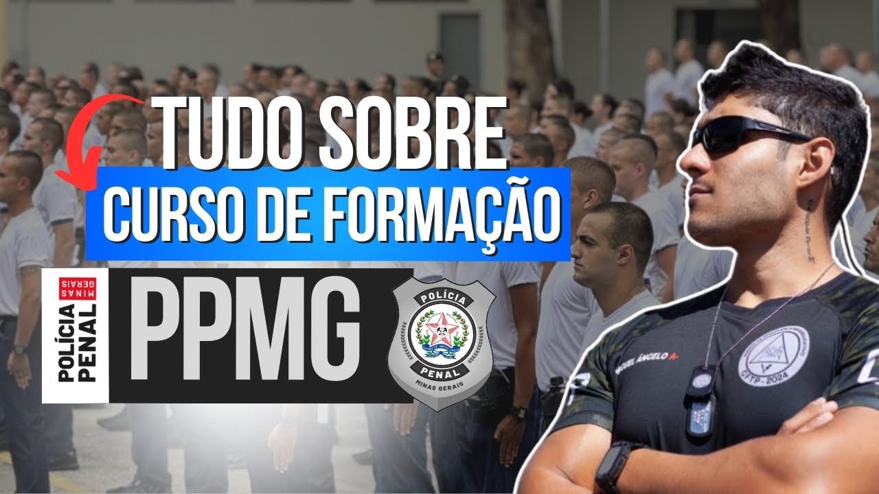 Como Foi o Curso de Formação da PPMG - Concurso Polícia Penal MG