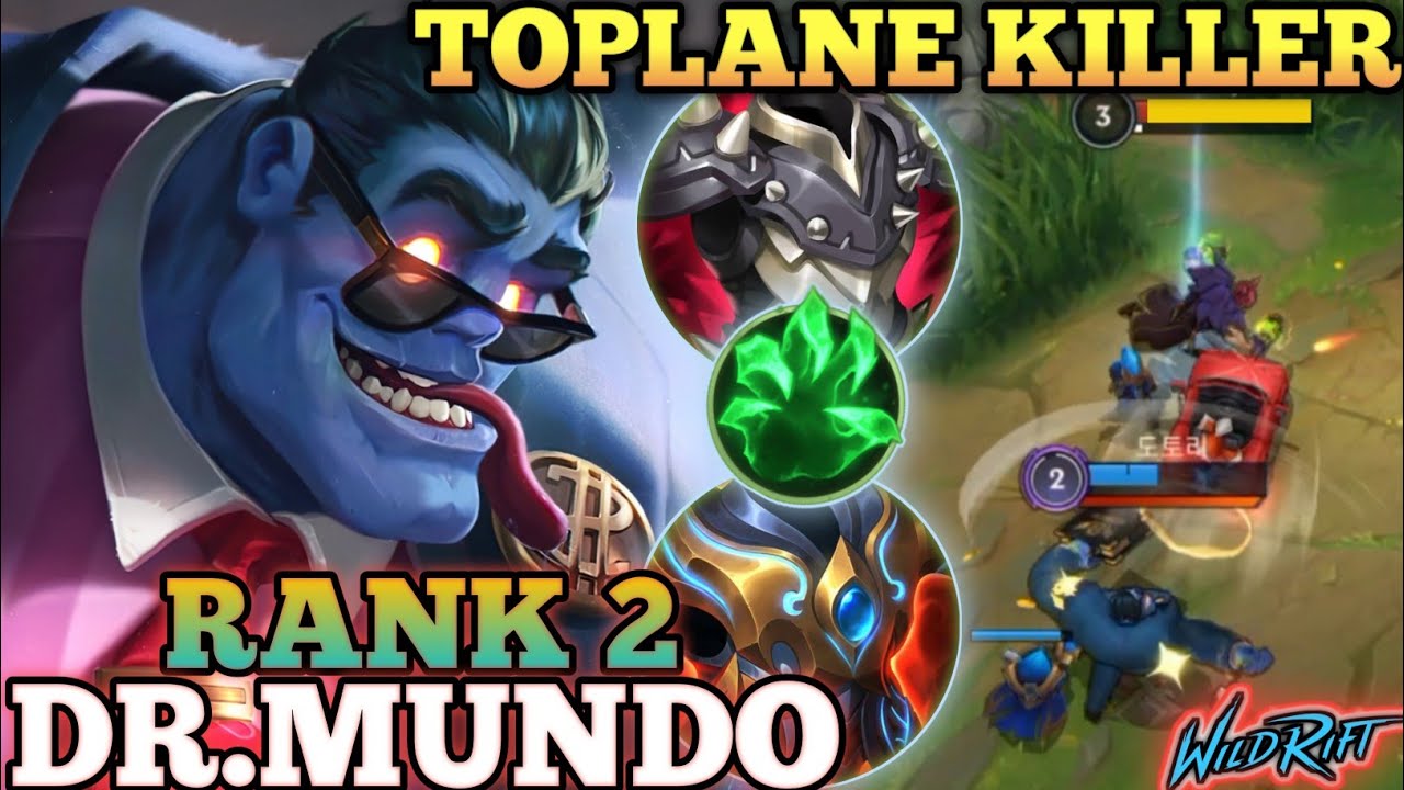 DR.MUNDO TOPLANE TANK KILLER! UNLIMITED HEAL MVP PLAY - TOP 2 GLOBAL DR.MUNDO BY 도토리 - WILD RIFT