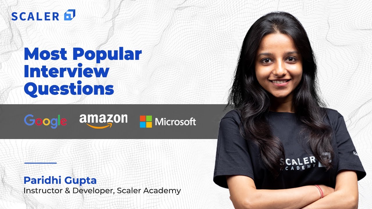 Most Important Google Amazon and Microsoft Interview Questions Answered Step by Step | Scaler