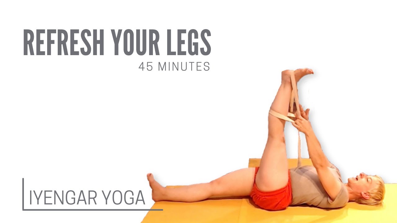 Iyengar Yoga for Tired Legs | REFRESH | 45 min