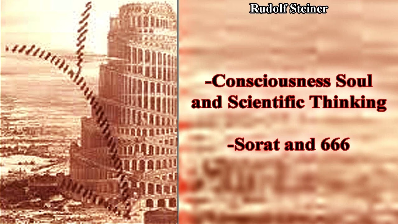 Consciousness Soul and Scientific Thinking, Sorat and 666 by Rudolf Steiner