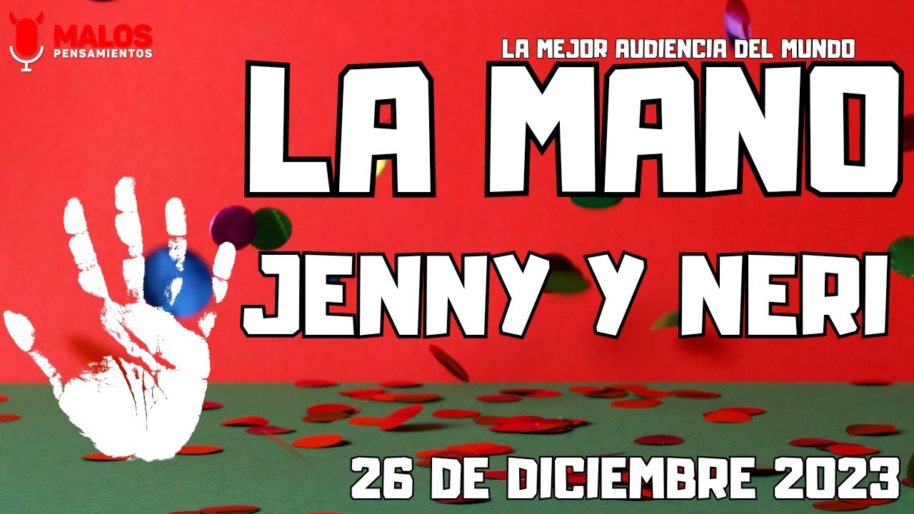 Lo Mejor De Malos Pensamientos LA MANO JENNY Y NERI MARTES 26 DE DICIEMBRE 2023