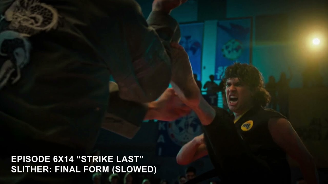 Slither: Final Form || Cobra Kai (Slowed)