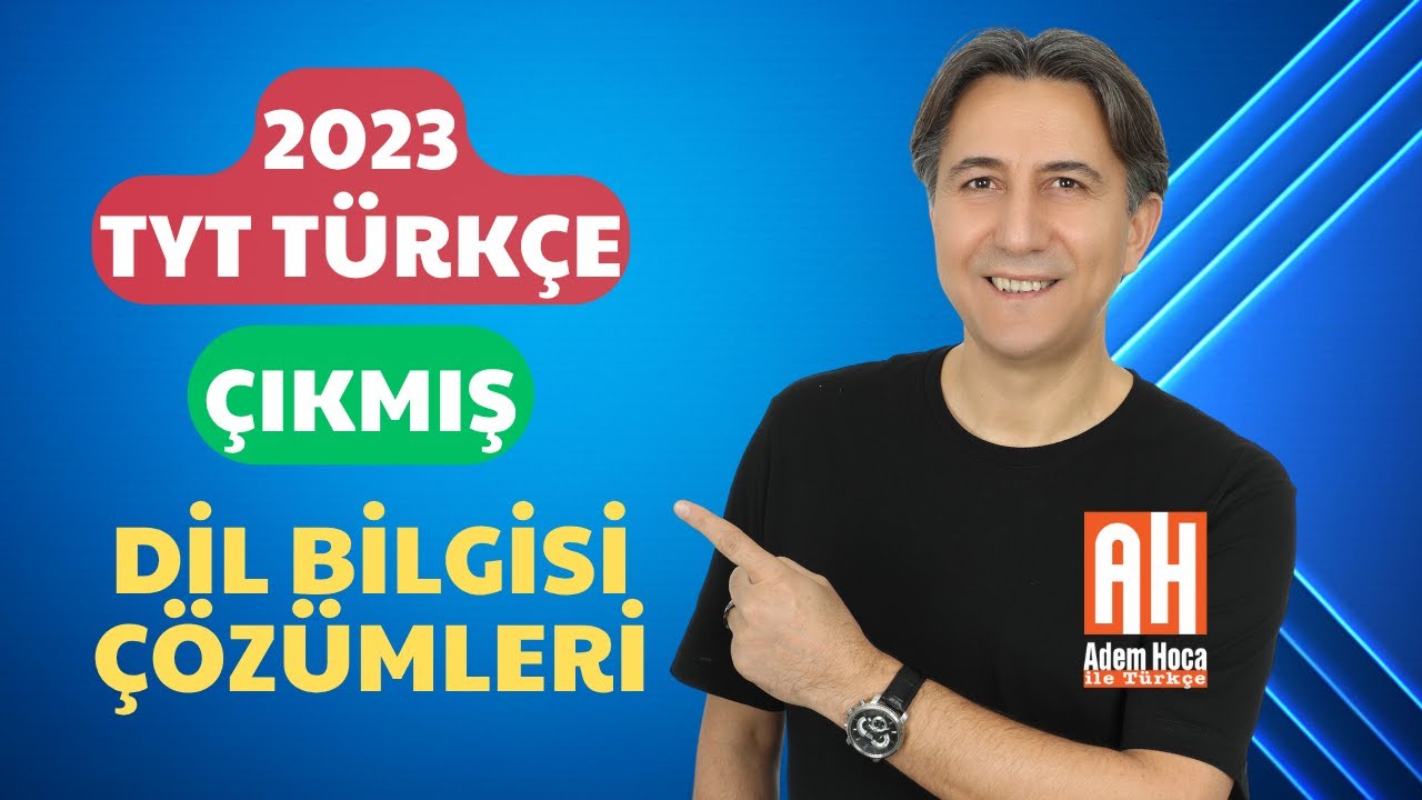 2023 TYT TÜRKÇE  ÇIKMIŞ DİL BİLGİSİ SORU VE ÇÖZÜMLERİ / ADEM HOCA