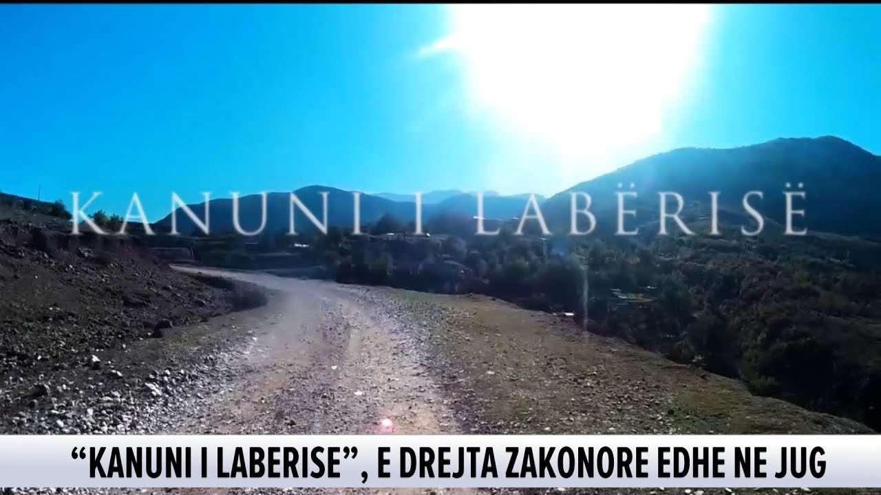 Të vërtetat e “Kanunit të Labërisë”/ E drejta zakonore dhe në Jug