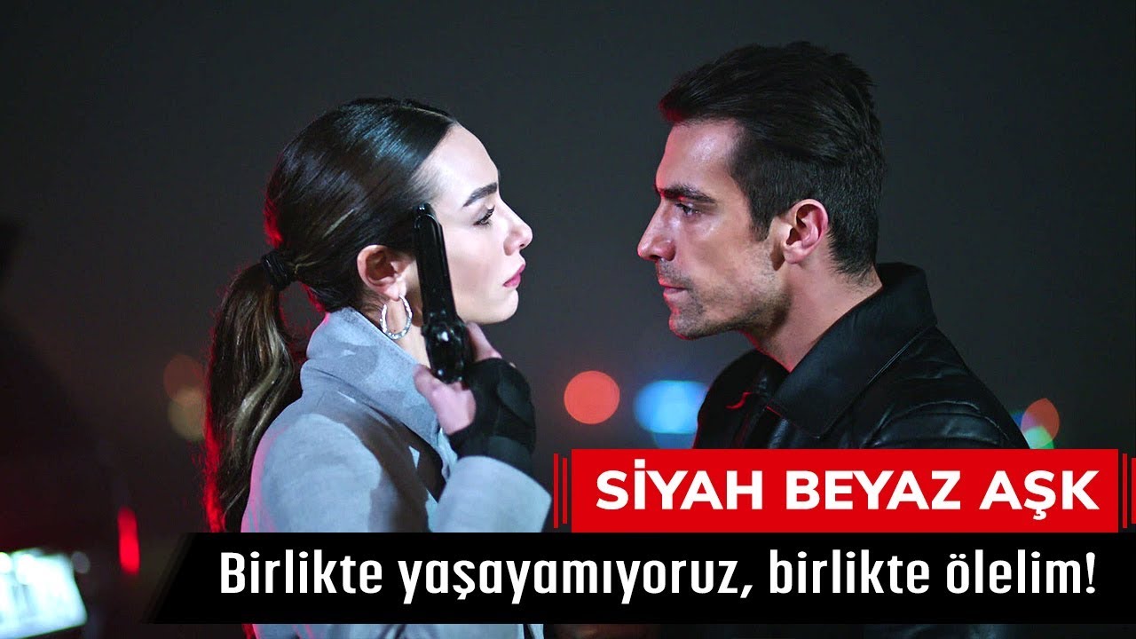 Birlikte yaşayamıyoruz, birlikte ölelim! - Siyah Beyaz Aşk 24. Bölüm