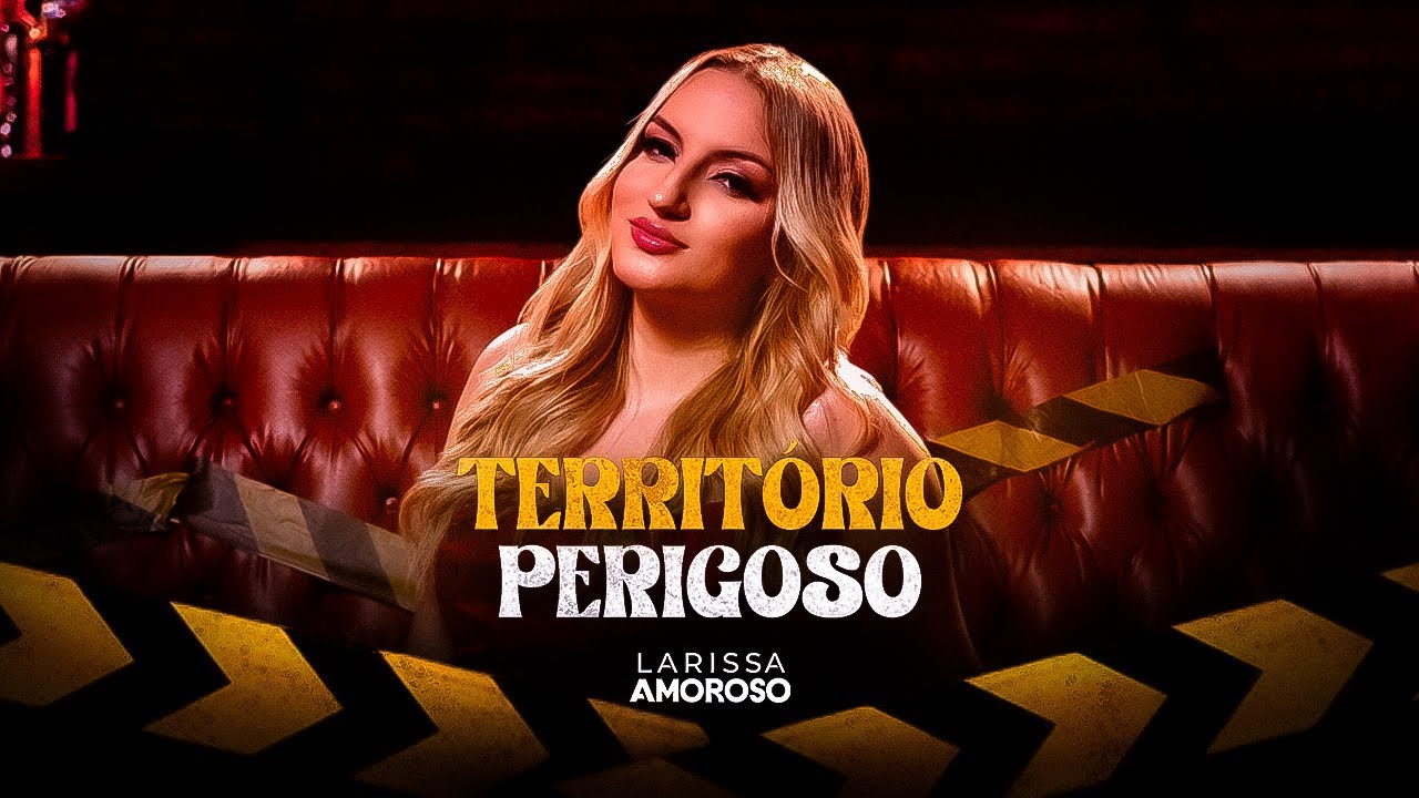 Larissa Amoroso - Território Perigoso