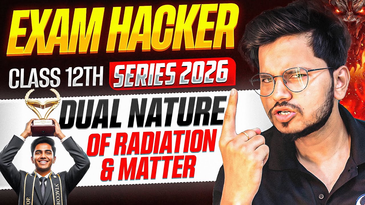 Dual Nature of Radiation & Matter One Shot | Exam Hacker Series 2026 | Class 12 Physics