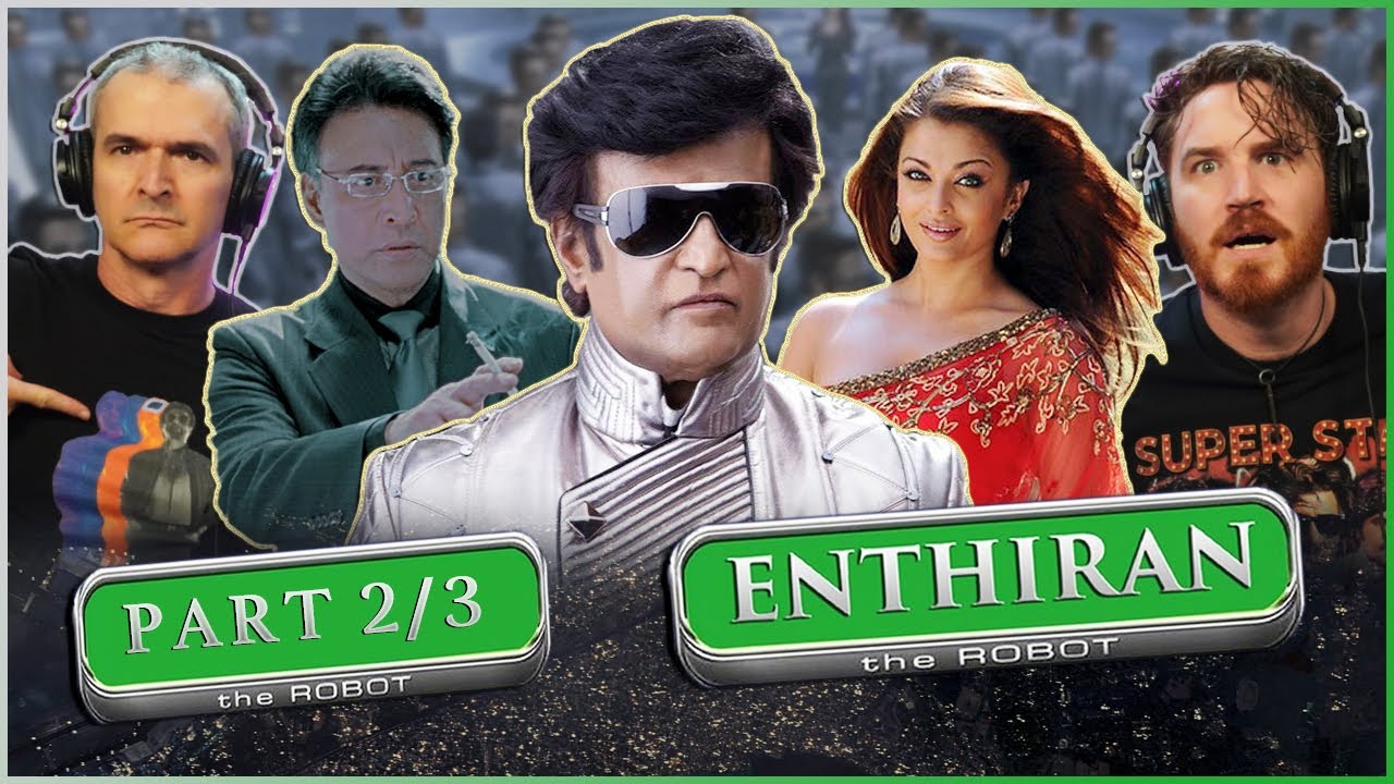 ENTHIRAN Movie Reaction Part 2/3! | Rajnikanth | Aishwarya Rai Bachchan | REACTION!!!