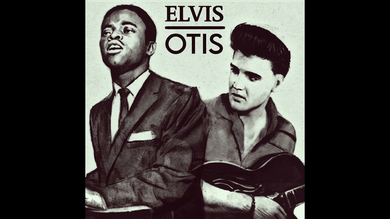 ELVIS - OTIS