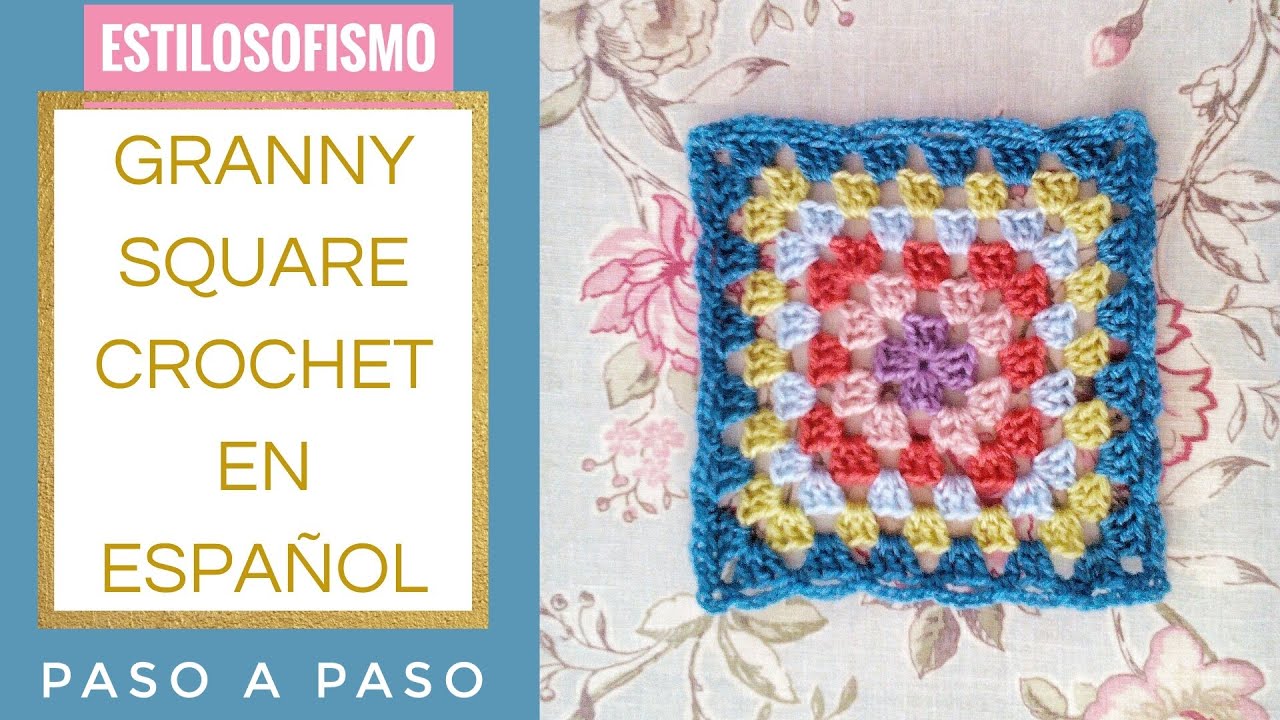C&oacute;mo tejer GRANNY SQUARE B&Aacute;SICO A CROCHET. 2020 ESTILOSOFISMO [26] 🌼🌿 PASTILLA A CROCHET