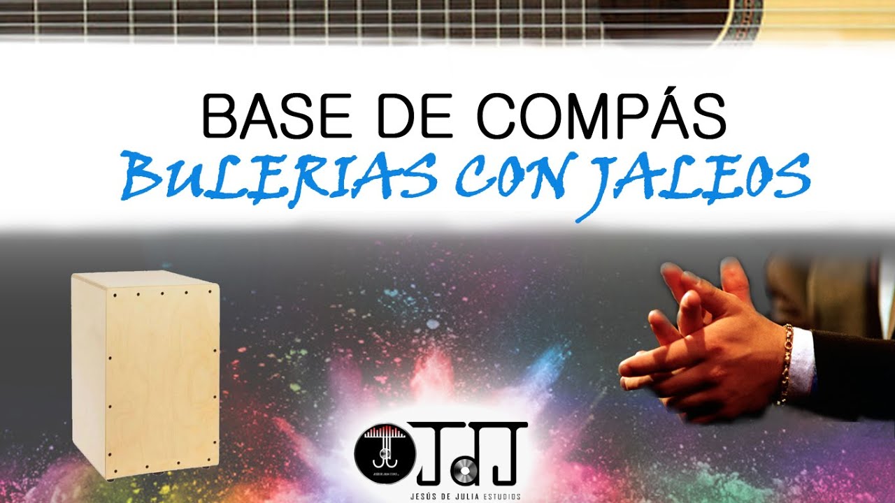 BASE COMPAS POR BULERIAS CON JALEOS