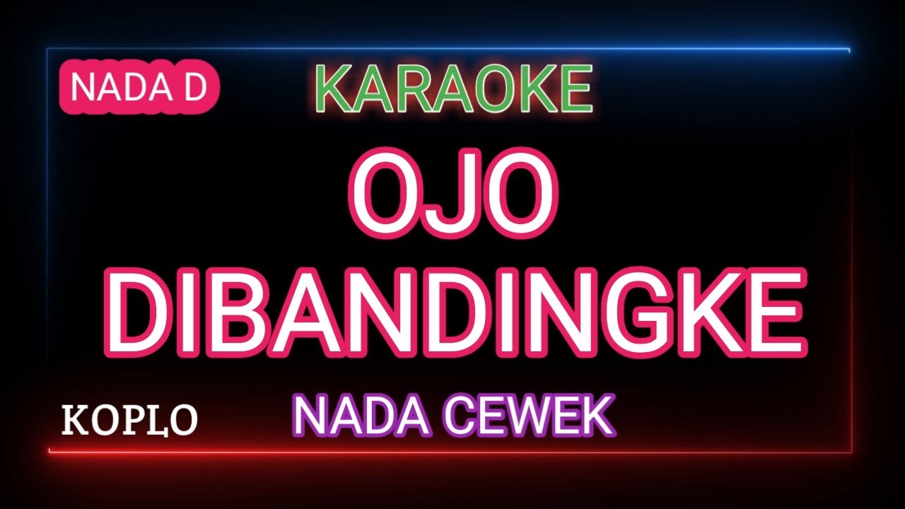Ojo Dibandingke Farel Prayoga Karaoke - Nada Cewek