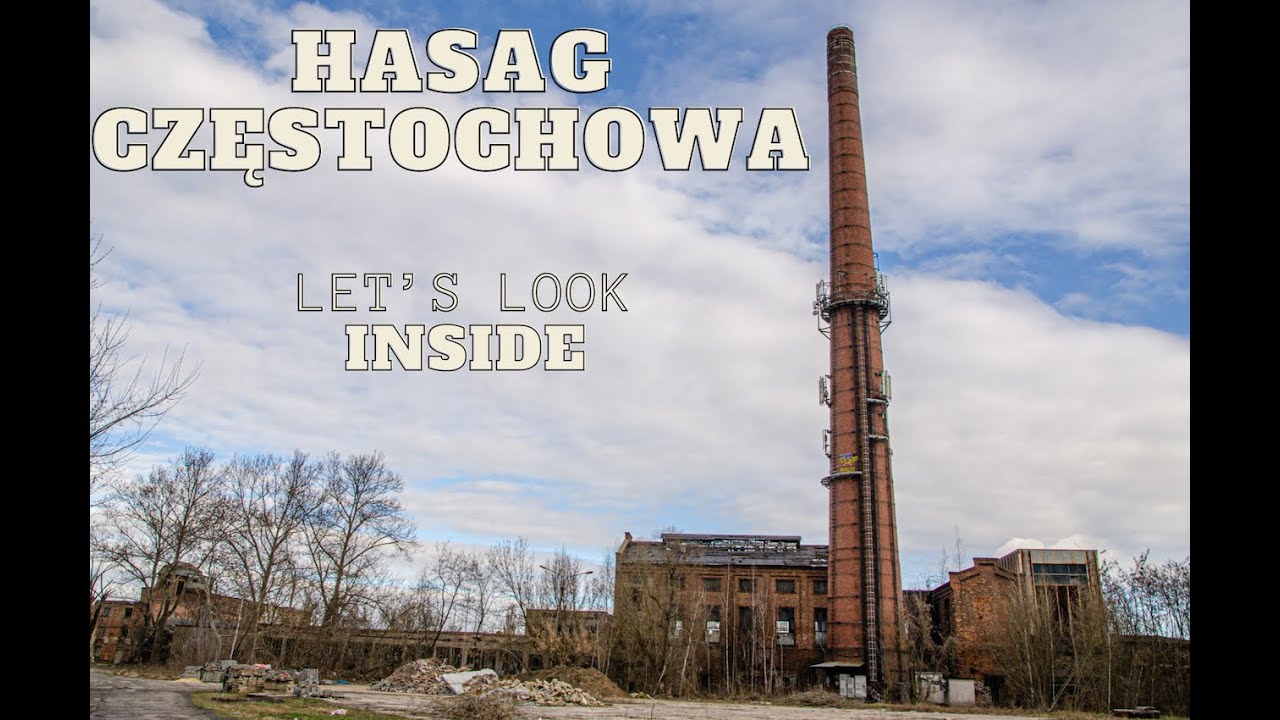 I snuck into HASAG Częstochowa