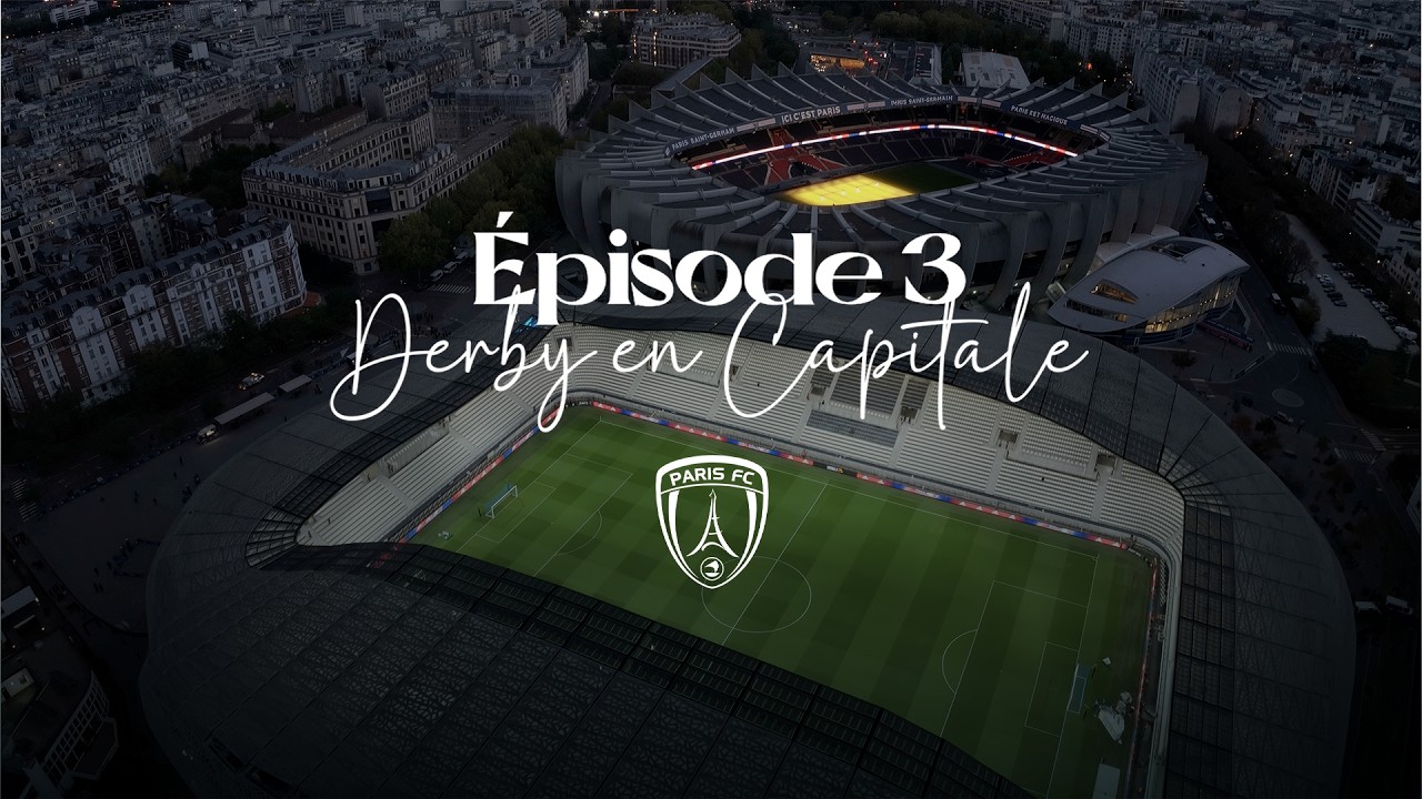 Paris FC, LA SÉRIE | Épisode 3 : Derby en Capitale | Une immersion INÉDITE et EXCEPTIONNELLE