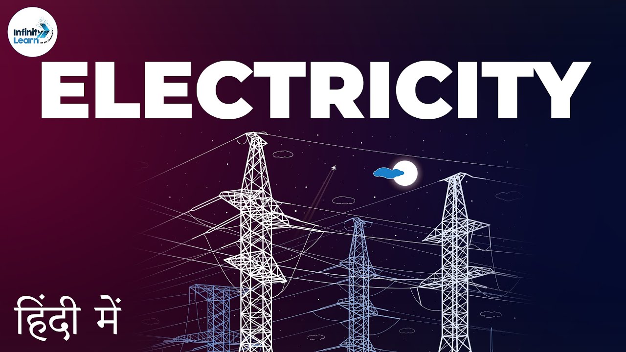 Electricity - Lesson 01 | What is Electricity? - in Hindi (हिंदी में ) | Infinity Learn JEE