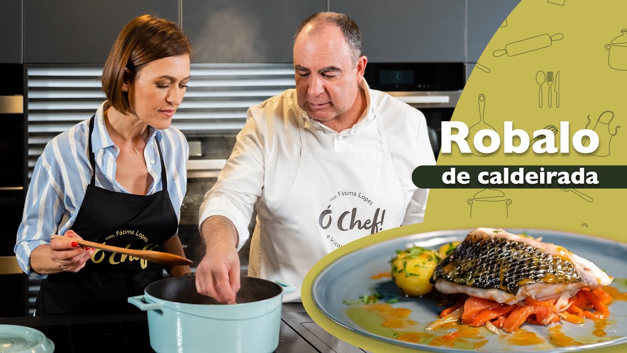 Ó Chef! – RECEITA DE ROBALO DE CALDEIRADA, c/ Fátima Lopes e Vítor Sobral (Ep 23)