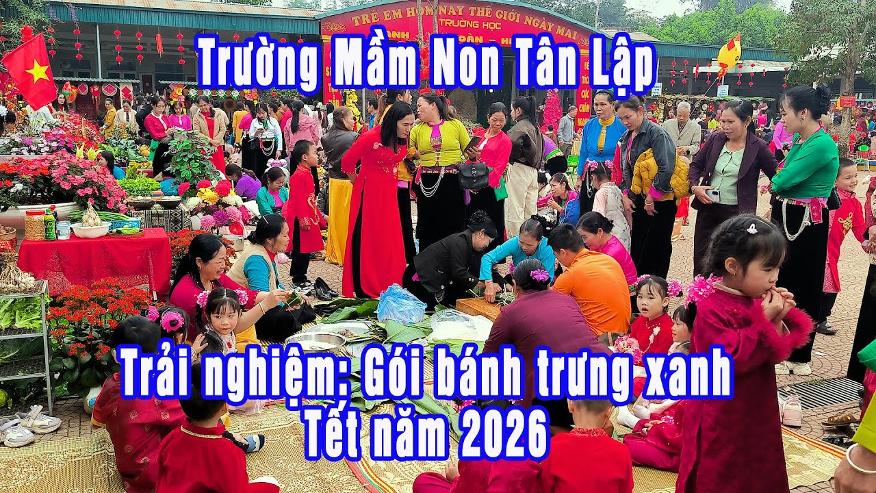 Trải nghiệm gói bánh trưng xanh tết năm 2026 Trường mầm on Tân Lập xã Mường Vang