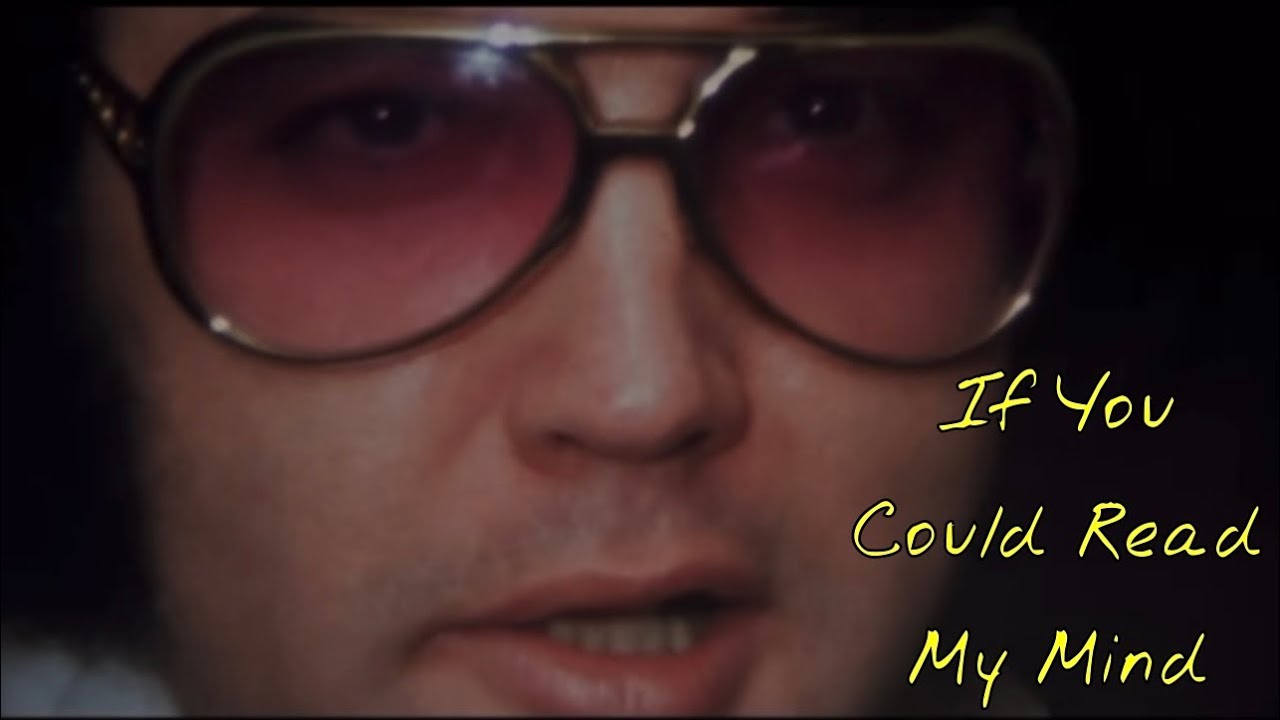 Elvis Presley If You Could Read My Mind