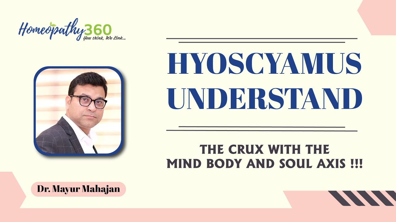 Hyoscyamus’s Fear: Understand the Crux with Mind, Body and Soul Axis- Dr Mayur Mahajan