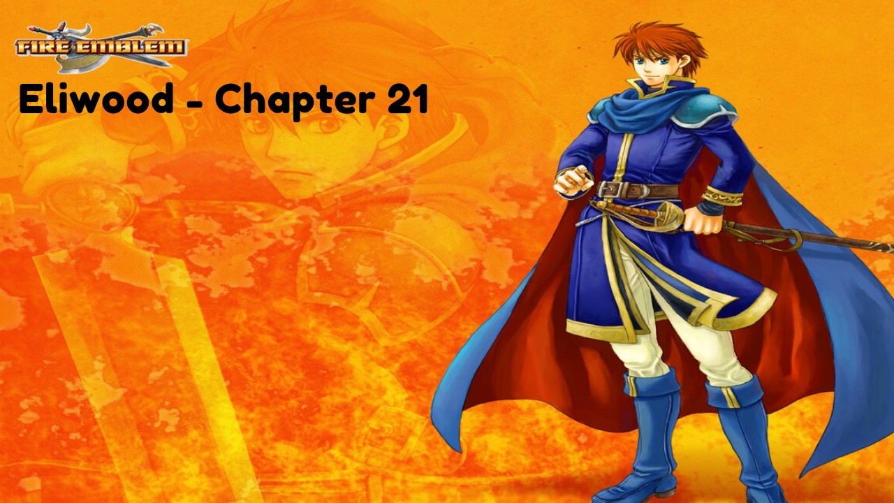 Kinship's Bond  //Fire Emblem - Eliwood Story, Chapter 21 [No Commentary]