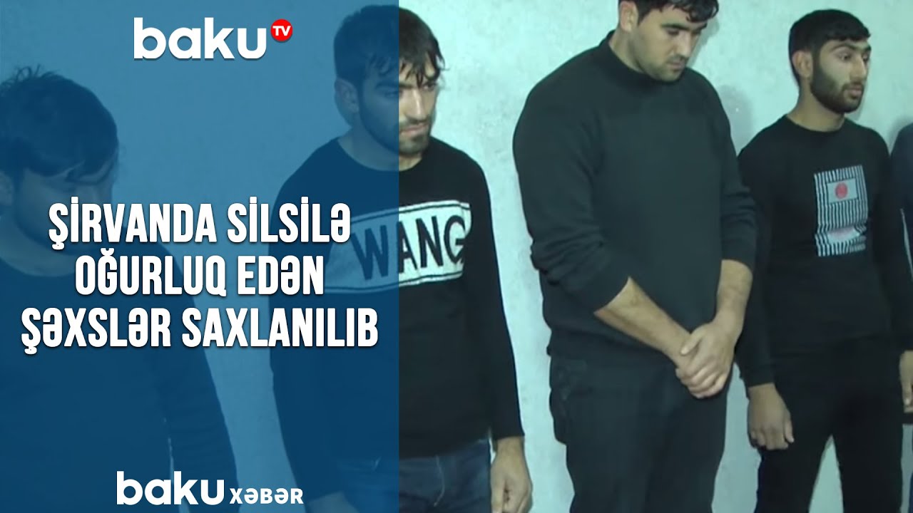 Şirvanda silsilə oğurluq edən şəxslər saxlanılıb