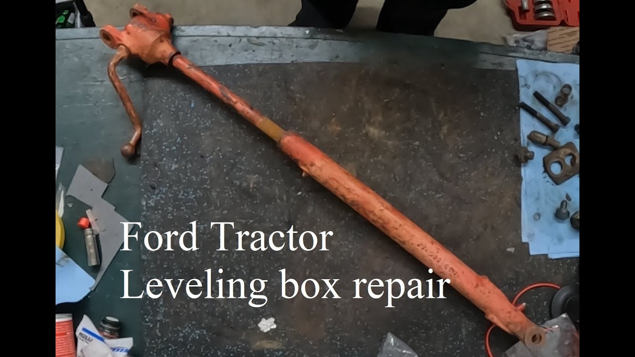 Rebuilding a leveling box on a Ford Tractor