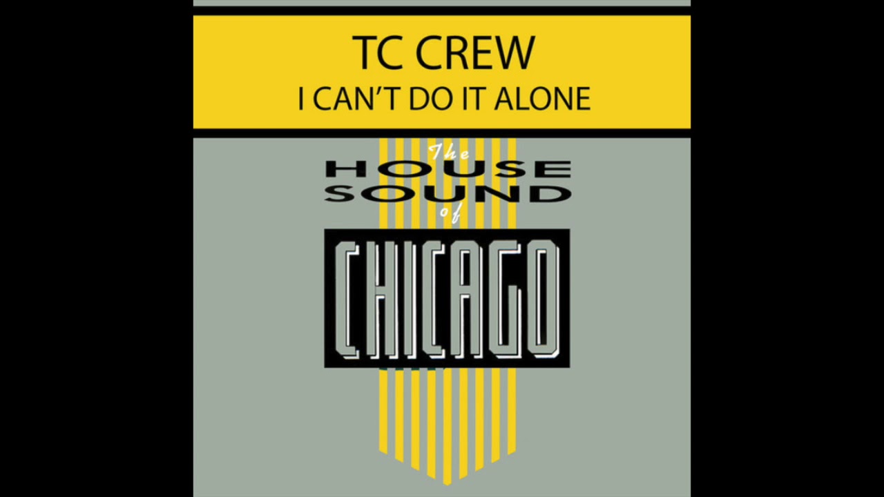 TC Crew I Can't Do It Alone