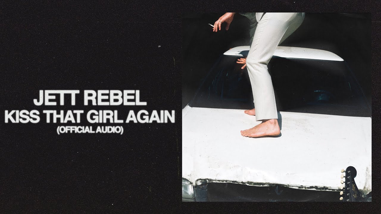 Jett Rebel - Kiss That Girl Again (Official Audio)