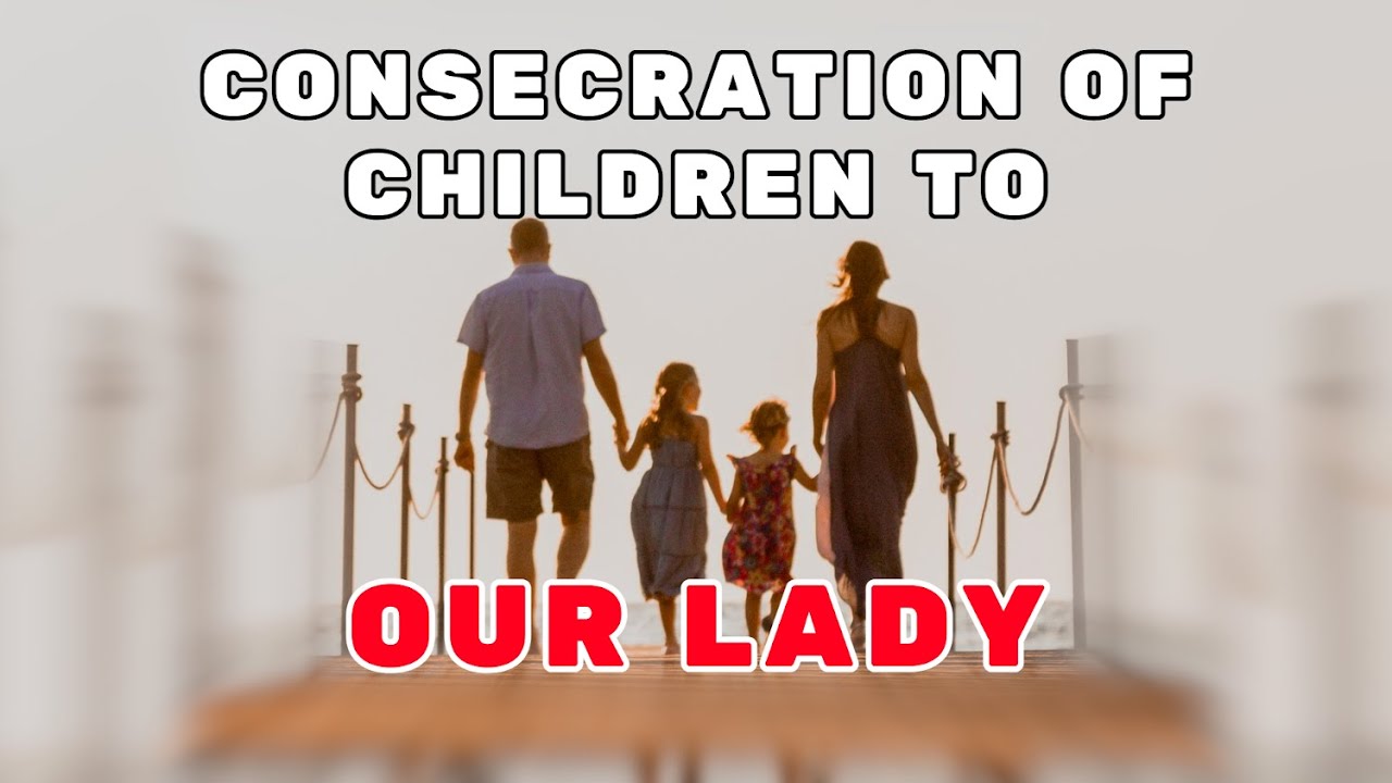 Consecration of Children to Our Lady