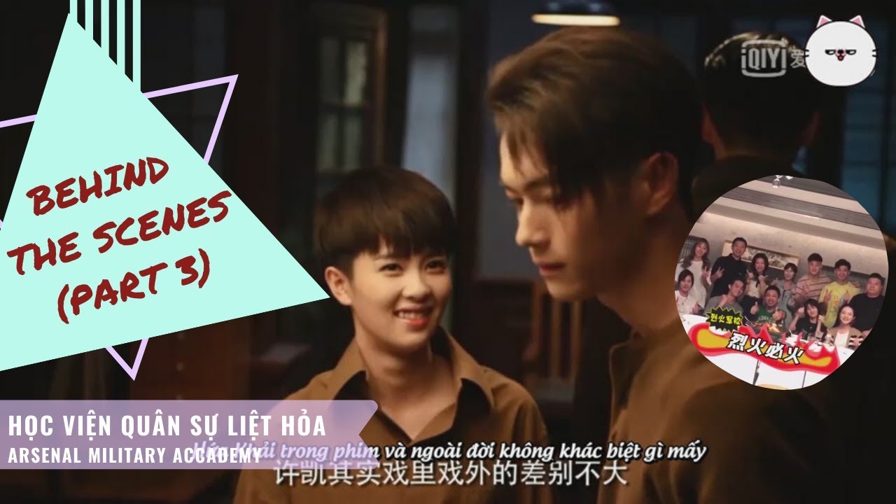 【Vietsub】【Học Viện Quân Sự Liệt Hỏa】|| Hậu trường đáng yêu P3 (Hứa Khải, Bạch Lộc...)