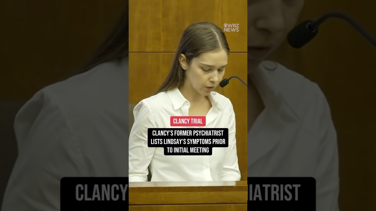 Clancy's former psychiatrist lists Lindsay's symptoms prior to first meeting