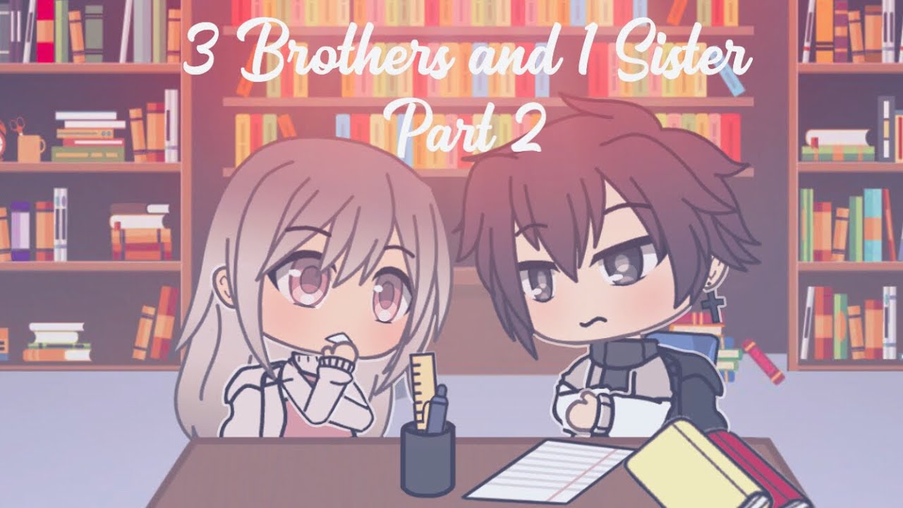 3 Brothers and 1 Sister | GLMM Part 2 | By i_emruelle