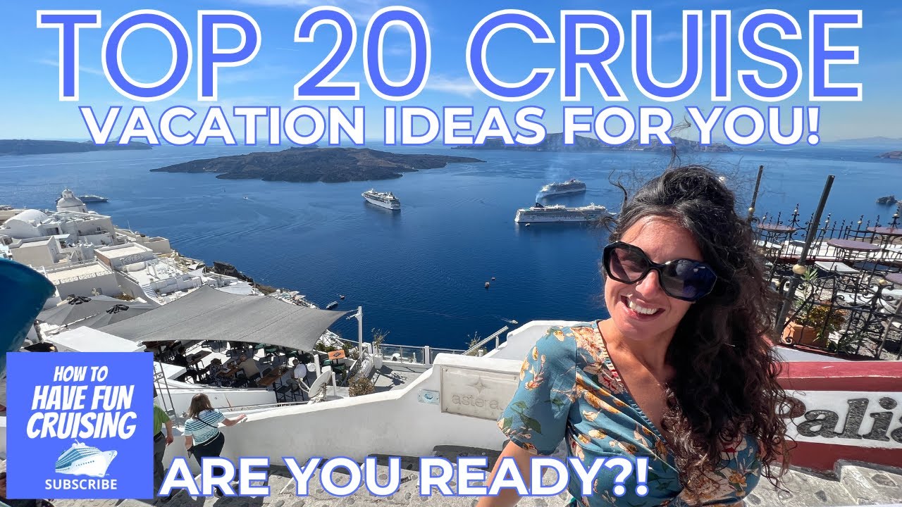 Top 20 Places in the World for a Cruise Vacation