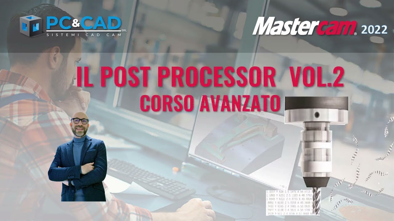 lezione 2 - Corso AVANZATO Gestione del Post Processor di Mastercam - lezione 2