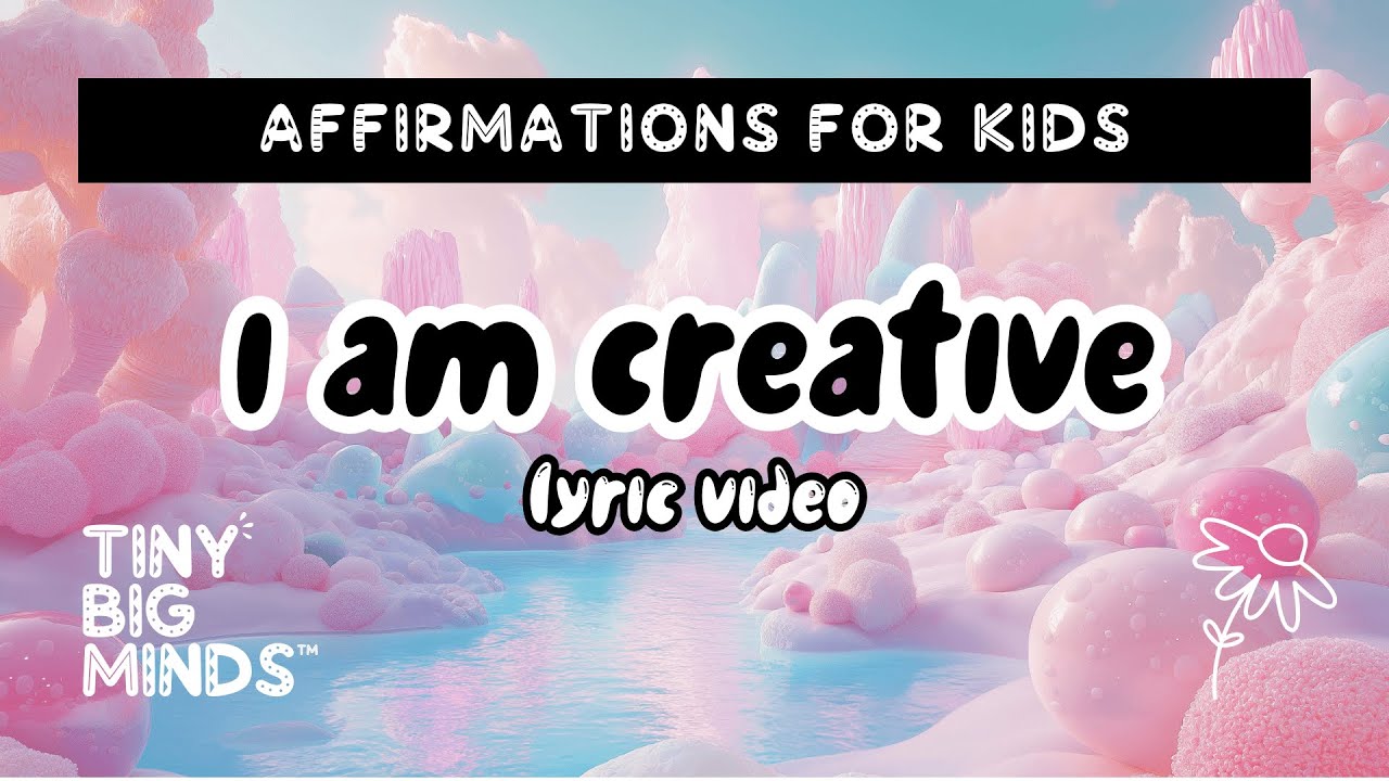 I Am Creative Song - Mindful Mornings (Affirmations For Kids)