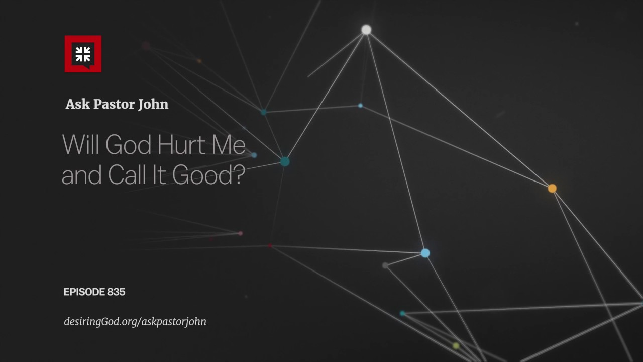 Will God Hurt Me and Call It Good?