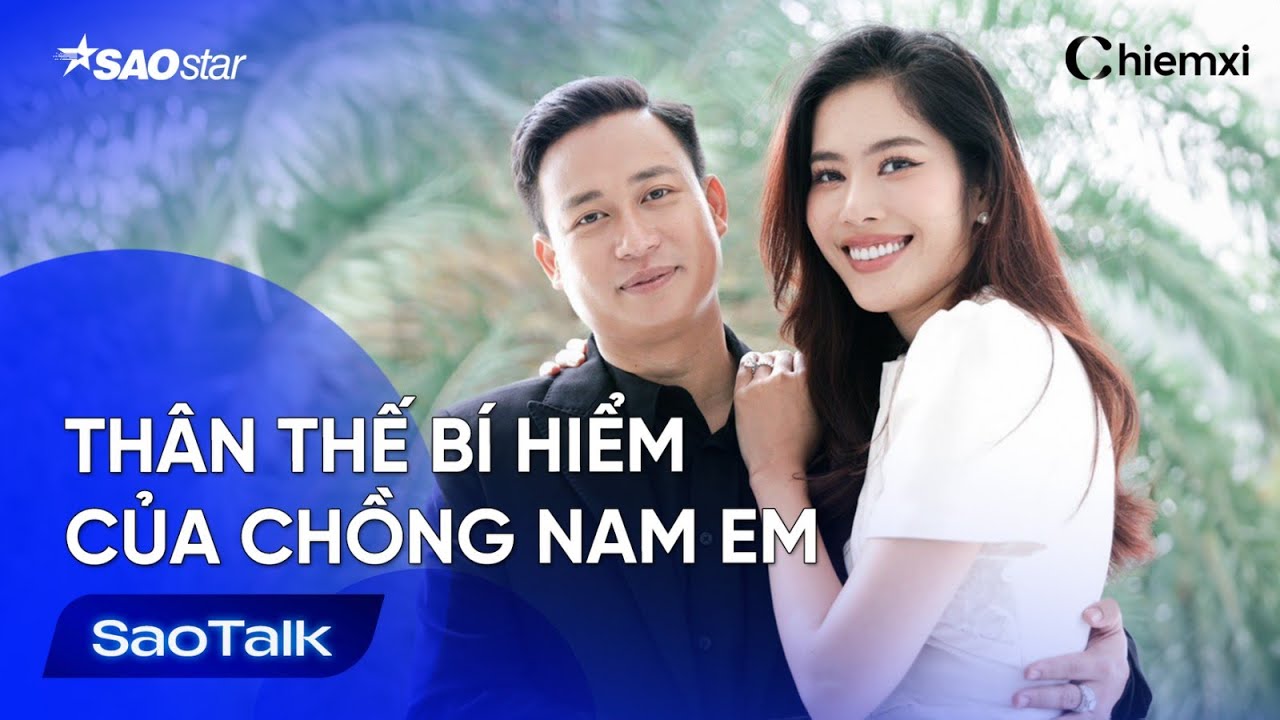 Thân Thế Bí Hiểm Của Chồng NAM EM | SAO TALK #saotalk #namem #showbiz #talkshow