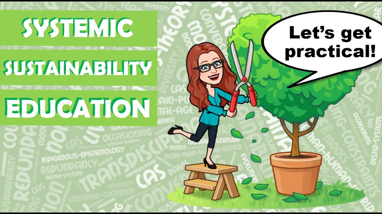 Let's Get Practical: Systemic Sustainability Education [CC]