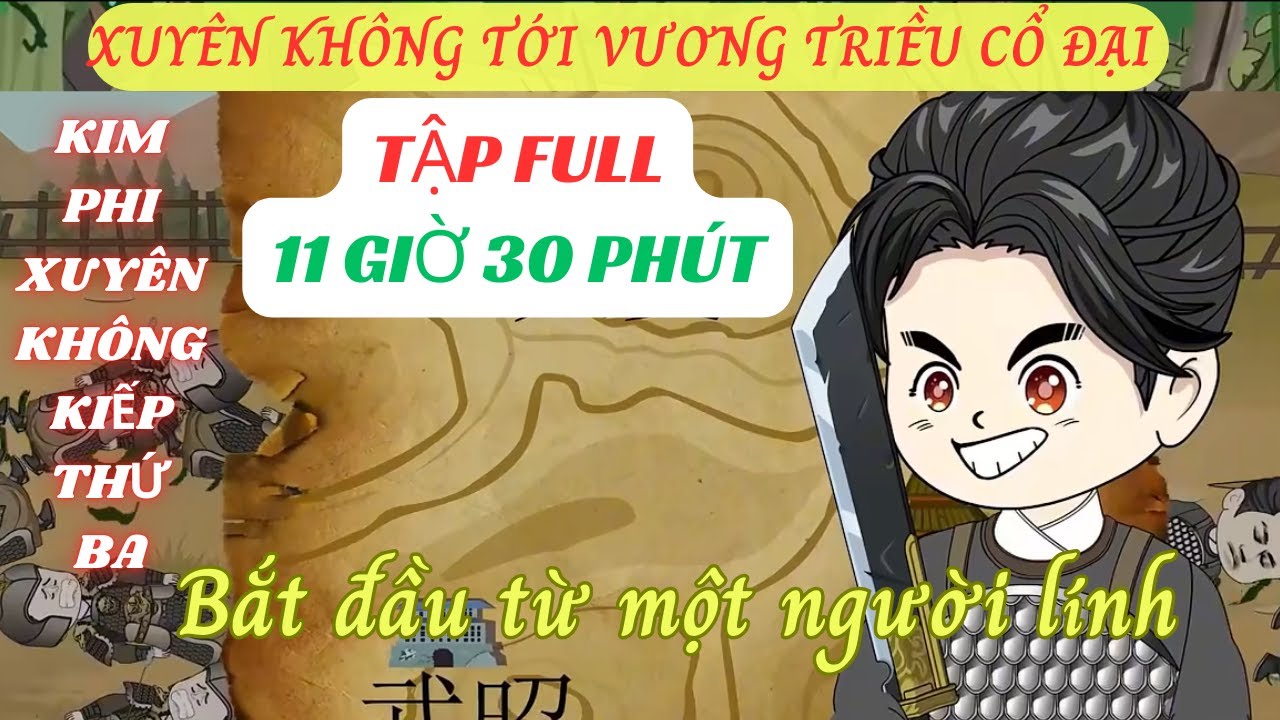 Full - Kết | BẮT ĐẦU TỪ MỘT NGƯỜI LÍNH - XUYÊN KHÔNG VỀ CỔ ĐẠI | QA REVIEW