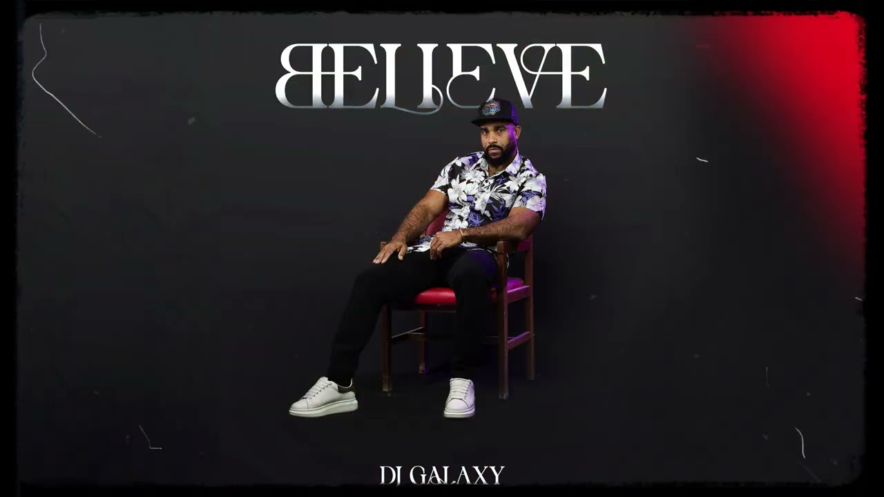 Dj galaxy believe