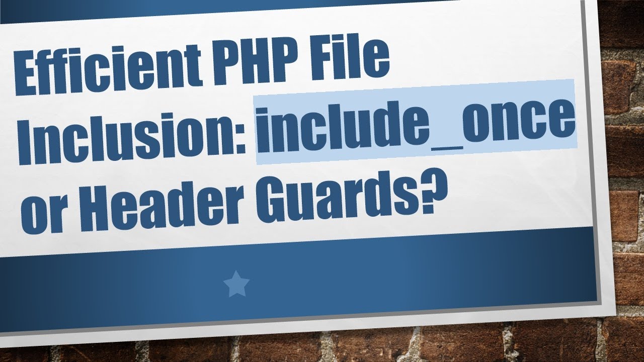 Efficient PHP File Inclusion: include_once or Header Guards?