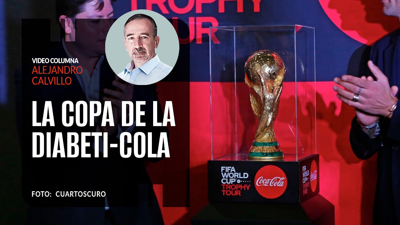 La Copa de la Diabeti-Cola. Por Alejandro Calvillo