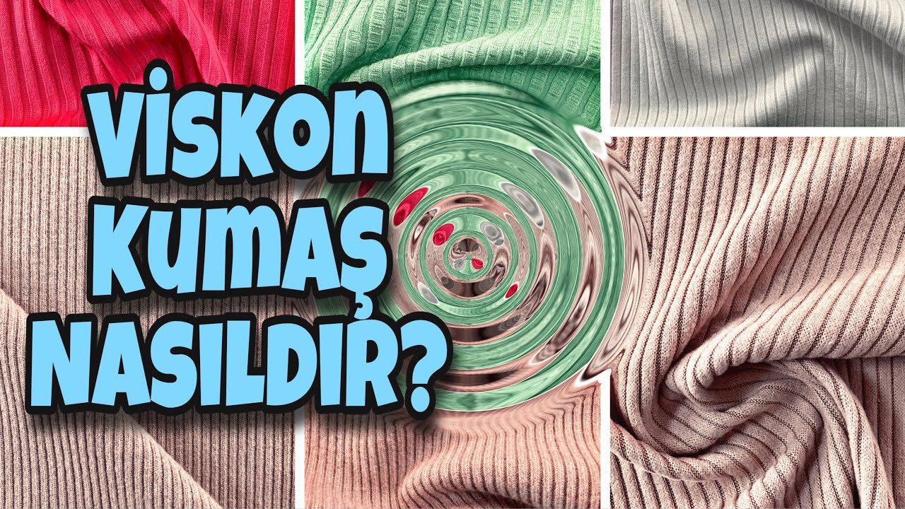 Viskon (Viscose) Kumaş Nasıldır?