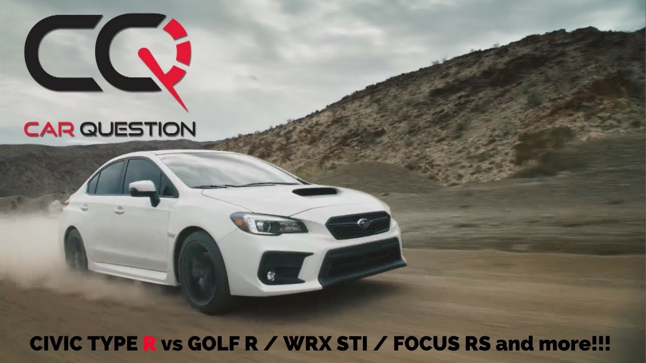 Honda Civic Type R vs Volkswagen Golf R | Subaru WRX STI | FOCUS RS and more!